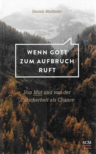 Mailänder, Wenn Gott zum Aufbruch ruft.