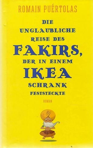 Puértol,Die unglaubliche Reise des Fakirs der in einem Ikea-Schrank feststeckte.