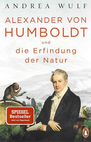 Wulf, Alexander von Humboldt und die Erfindung der Natur.