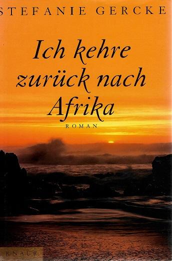 Gercke, Ich kehre zurück nach Afrika.