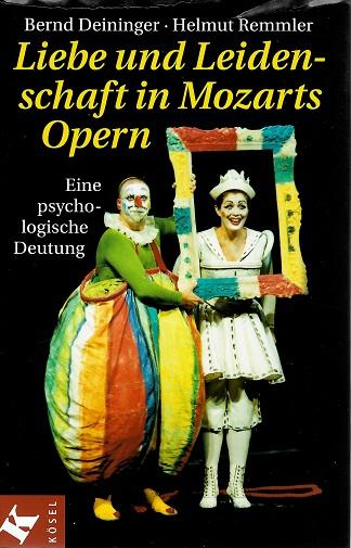 Deininger/Remmel, Liebe und Leidenschaft in Mozarts Opern.