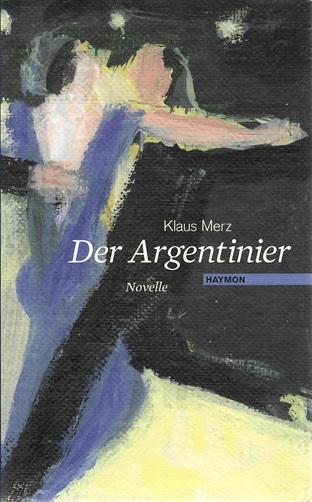 Merz, Der Argentinier.