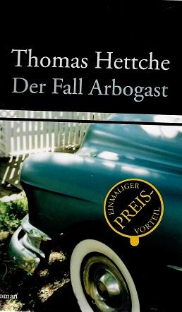 Hettche, Der Fall Arbogast.