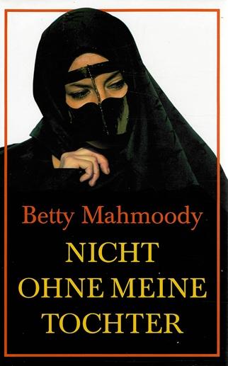 Mahmoody/Hoffer, Nicht ohne meine Tochter.