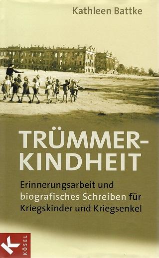 Battke, Trümmerkindheit.