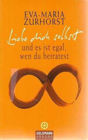 Zurhorst, Liebe dich selbst und es ist egal, wen du heiratest.