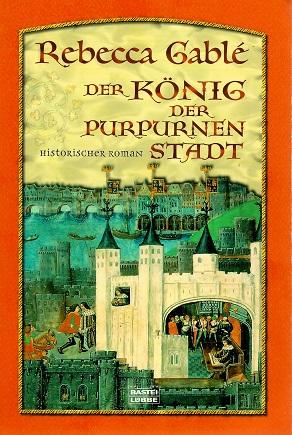 Gablé, Der König der purpurnen Stadt.