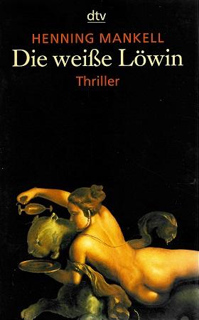 Mankell, Die weiße Löwin.
