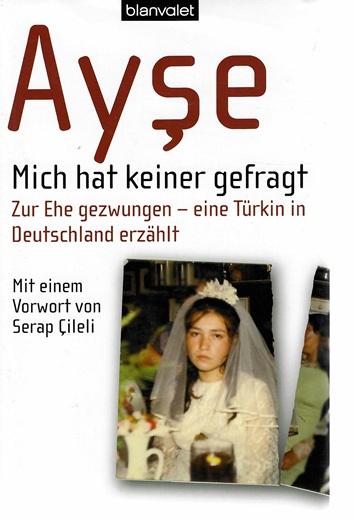 Ayse: Mich hat keiner gefragt.