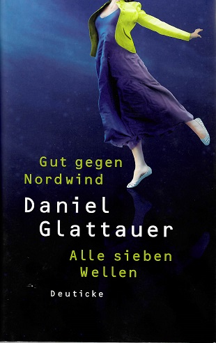 Glattauer, Gut gegen Nordwind/Alle sieben Wellen.