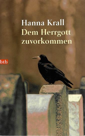 Krall, Dem Herrgott zuvorkommen.