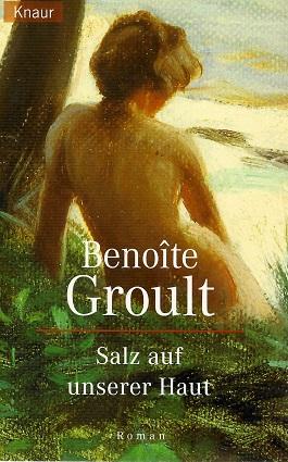 Groult, Salz auf unserer Haut.