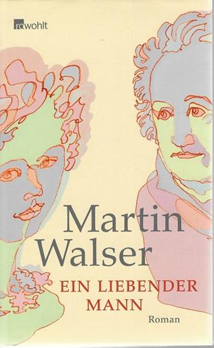 Walser, Ein liebender Mann.