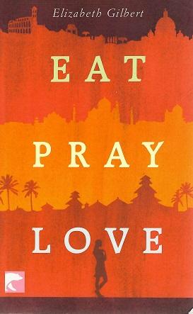 Gilbert, Eat, Pray, Love.