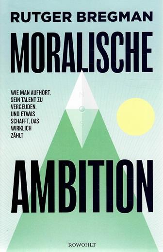 Bregman, Moralische Ambition.
