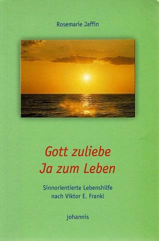 Jaffin, Gott zuliebe Ja zum Leben.