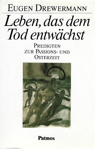 Drewermann, Leben, das dem Tod entwächst.