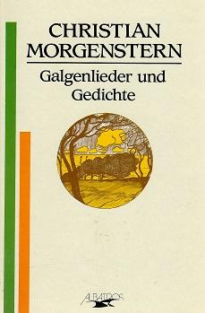 Morgenstern, Galgenlieder und Gedichte.