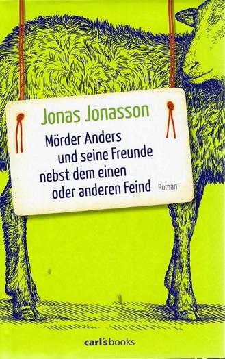 Jonasson, Mörder Anders und seine Freunde nebst dem einen oder anderen Feind.