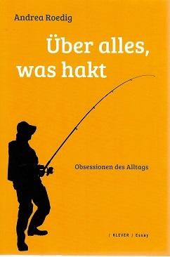 Roedig, Über alles, was hakt.