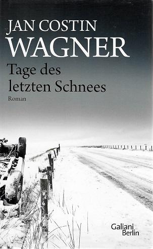 Wagner, Tage des letzten Schnees.
