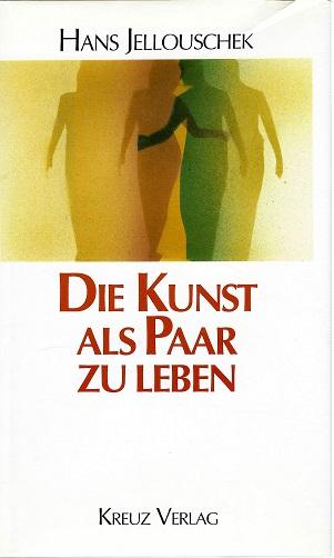 Jellouschek, Die Kunst als Paar zu leben.