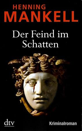 Mankell, Der Feind im Schatten.