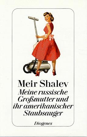 Shalev, Meine russische Grossmutter und ihr amerikanischer Staubsauger.