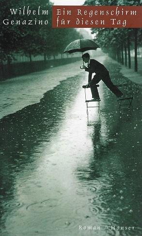 Genazino, Ein Regenschirm für diesen Tag.