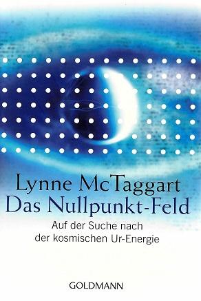 McTaggart, Das Nullpunkt-Feld.