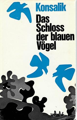 Konsalik, Das Schloss der blauen Vögel.