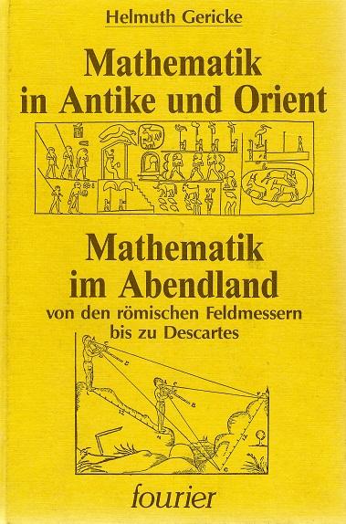 Gericke, Mathematik in Antike und Orient.