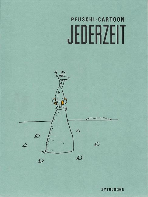 Pfuschi, Jederzeit.