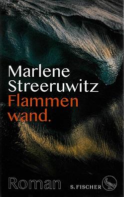 Streeruwitz, Flammenwand.