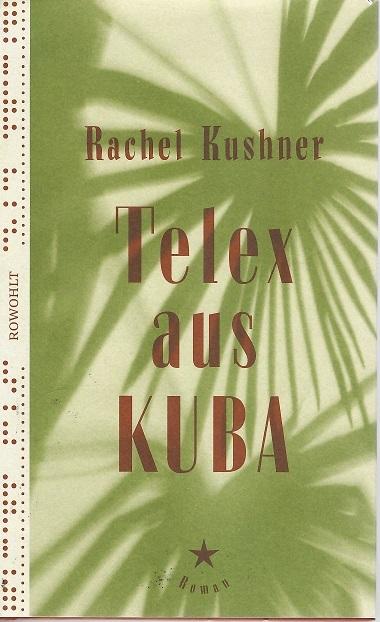 Kushner, Telex aus Kuba.