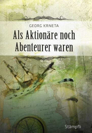 Krneta, Als Aktionäre noch Abenteurer waren.