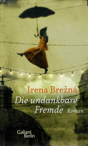 Brežná, Die undankbare Fremde.