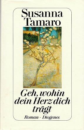 Tamaro, Geh, wohin dein Herz dich trägt.