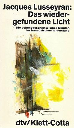 Lusseyran, Das wiedergefundene Licht.