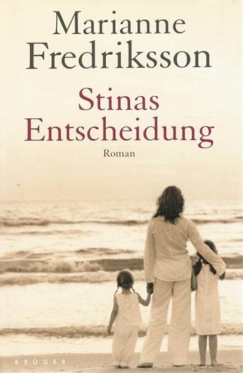 Fredriksson, Stinas Entscheidung.