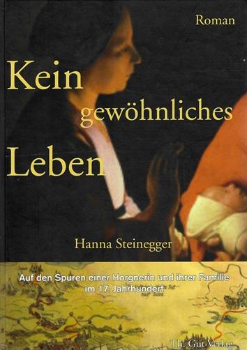 Steinegger, Kein gewöhnliches Leben.