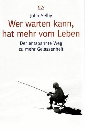 Selby, Wer warten kann, hat mehr vom Leben.
