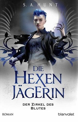 Hunt, Die Hexenjägerin-Der Zirkel des Blutes.