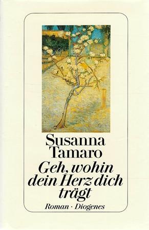 Tamaro, Geh, wohin dein Herz dich trägt.