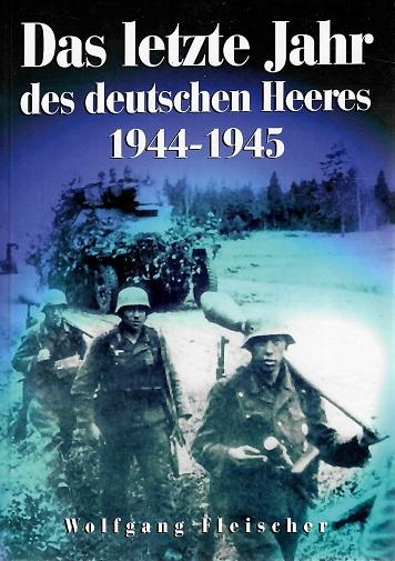 Fleischer, Das letzte Jahr des deutschen Heeres.