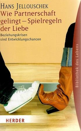 Jellouschek, Wie Partnerschaft gelingt - Spielregeln der Liebe.