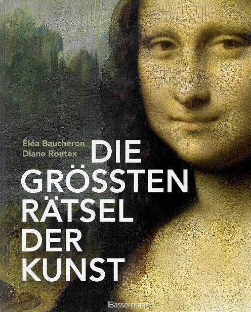 Baucheron/Routex, Die grössten Rätsel der Kunst.