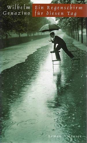 Genazino, Ein Regenschirm für diesen Tag.