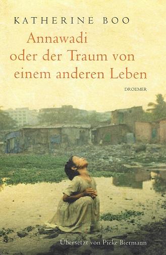 Boo, Annawadi oder der Traum von einem anderen Leben.
