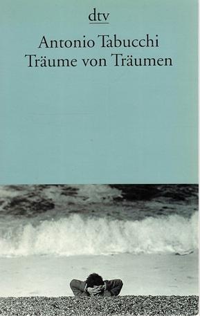 Tabucchi, Träume von Träumen.
